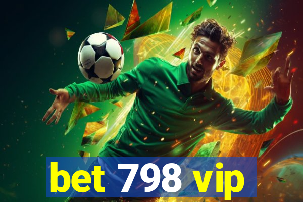 bet 798 vip